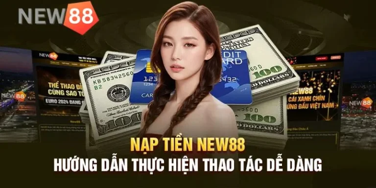 Hướng Dẫn Nạp Tiền NEW88 An Toàn Từ A Đến Z 23 Huong Dan Nap Tien NEW88 An Toan Tu A Den Z